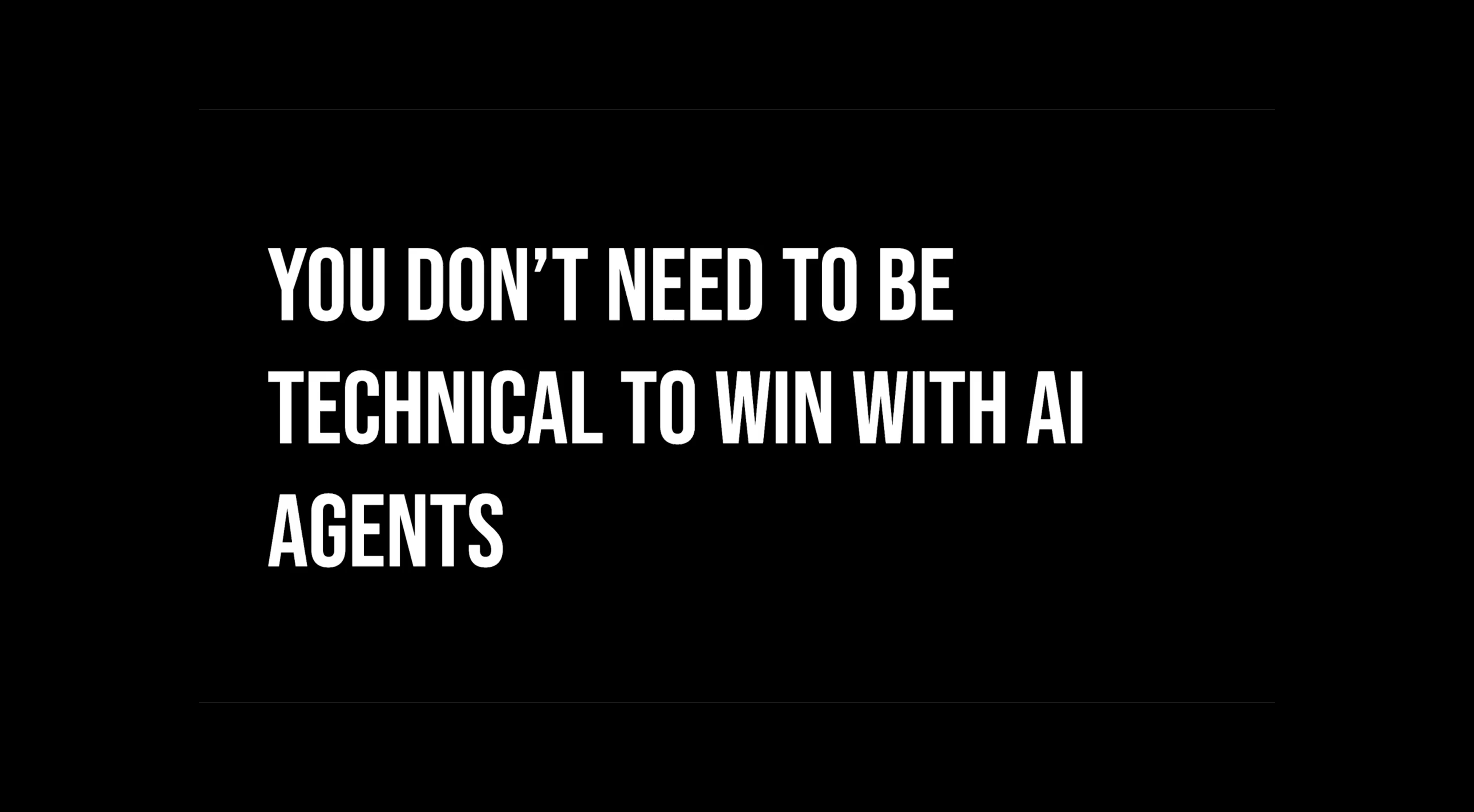 You Don't Need to Be Technical to Win With AI Agents Anymore